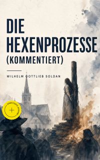 Die Hexenprozesse (Kommentiert)