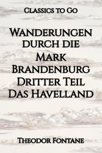Wanderungen durch die Mark Brandenburg. Dritter Teil. Das Havelland