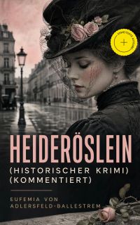 Heideröslein (Historischer Krimi) (Kommentiert)