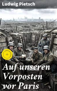 Auf unseren Vorposten vor Paris