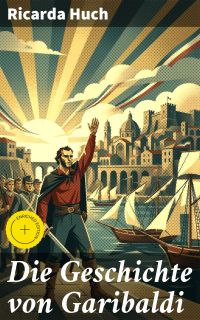 Die Geschichte von Garibaldi
