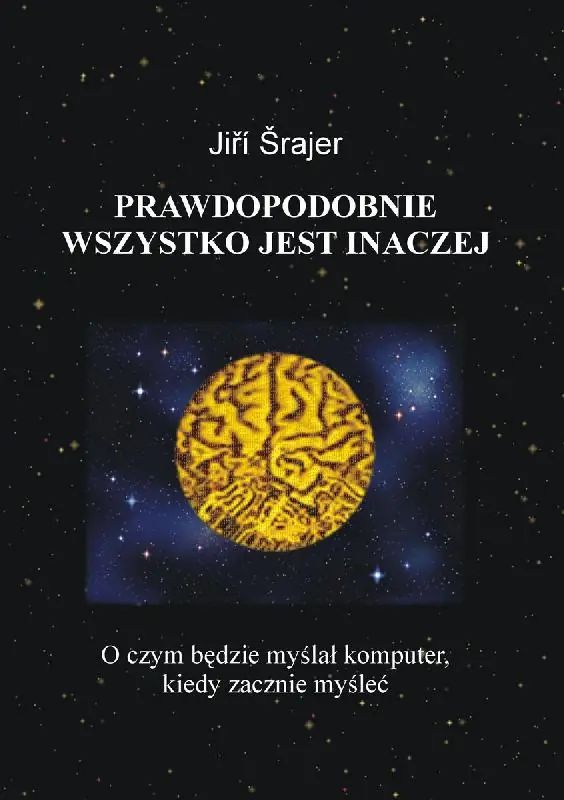 Prawdopodobnie wszystko jest inaczej