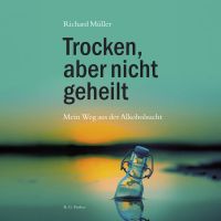 Trocken,  aber nicht  geheilt