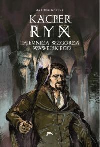 Kacper Ryx - Tajemnica wzgórza wawelskiego