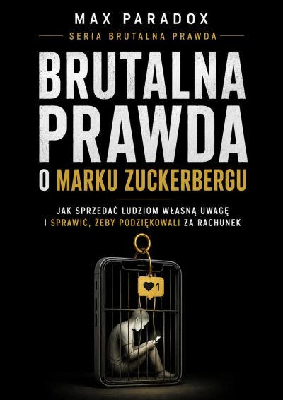 Brutalna prawda o Marku Zuckerbergu