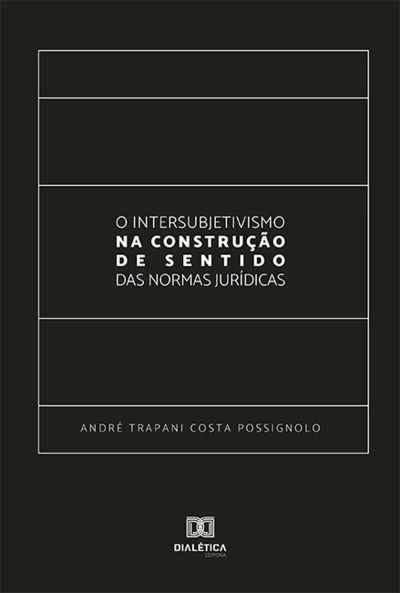 O Intersubjetivismo na Construção de Sentido das Normas Jurídicas