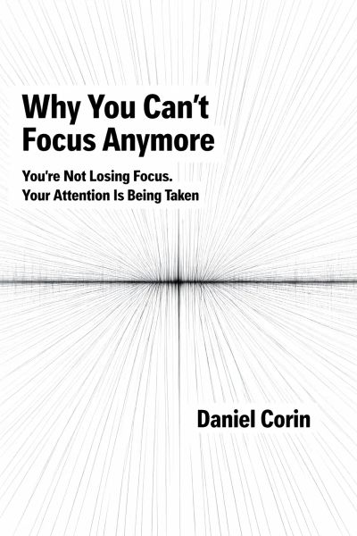 Why You Can’t Focus Anymore