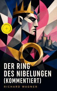 Der Ring des Nibelungen (Kommentiert)