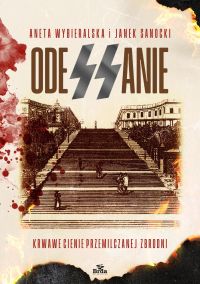 Odessanie. Krwawe cienie przemilczanej zbrodni