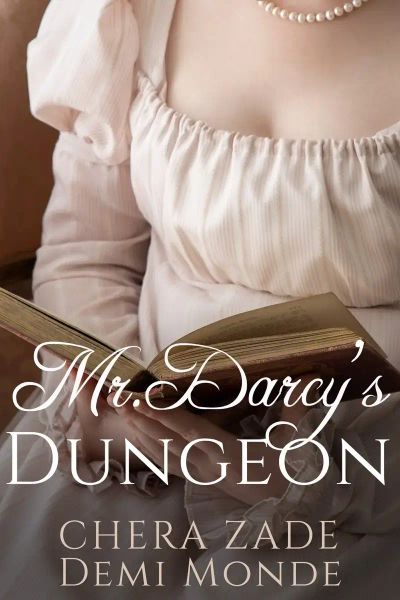 Mr. Darcy’s Dungeon :Pride and Prejudice Variation