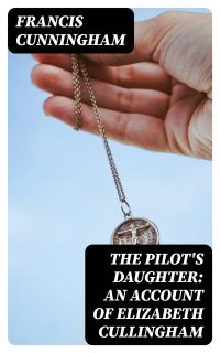 The Pilot's Daughter: an account of Elizabeth Cullingham