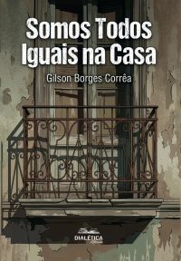 Somos Todos Iguais na Casa