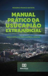 Manual Prático da Usucapião Extrajudicial