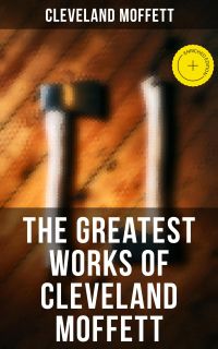 The Greatest Works of Cleveland Moffett