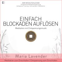 Einfach Blockaden Auflösen | Meditation mit Entspannungsmusik | Meditation zum Einschlafen | Entspannung zum Einschlafen