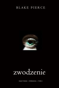 Zwodzenie (Riley Paige — formacja — Tom 3)
