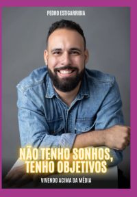 Não Tenho Sonhos, Tenho Objetivos