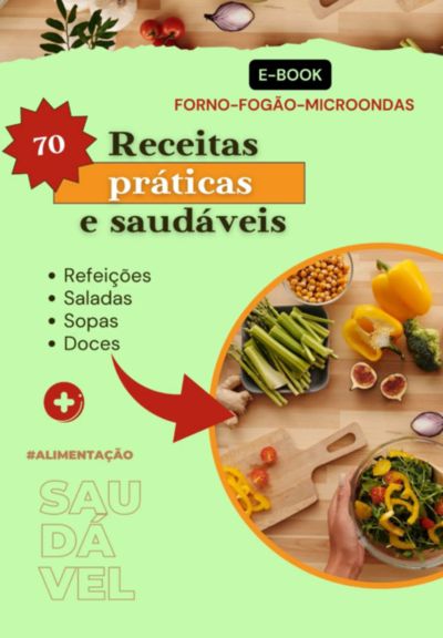 70 Receitas Práticas & Saudáveis Inspiradoras
