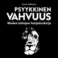 Psyykkinen vahvuus: Mielen taitojen harjoituskirja