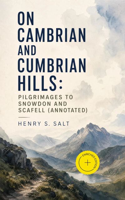 On Cambrian and Cumbrian Hills: Pilgrimages to Snowdon and Scafell (Annotated)