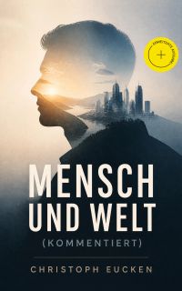 Mensch und Welt (Kommentiert)