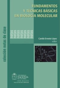 Fundamentos y técnicas básicas en biología molecular