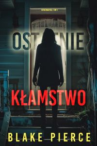Ostatnie kłamstwo (Guwernantka: Tom 1) 