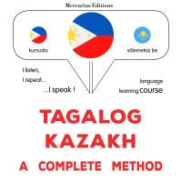 Tagalog - Kazakh : isang kumpletong paraan