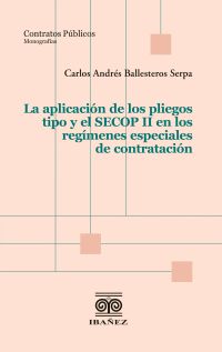 La aplicación de los pliegos tipo y el SECOP II en los regímenes especiales de contratación