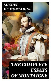The Complete Essays of Montaigne