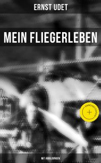 Mein Fliegerleben (Mit Abbildungen)