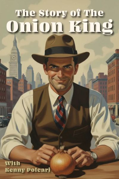 The Story of the Onion King