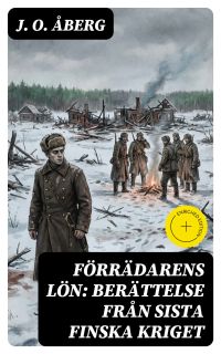 Förrädarens lön: Berättelse från sista finska kriget