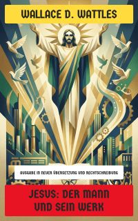 Jesus: Der Mann und sein Werk