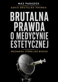 Brutalna prawda o medycynie estetycznej - Mechanika, której nie widzisz