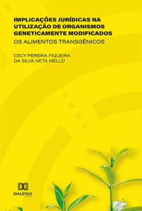 Implicações Jurídicas na Utilização de Organismos Geneticamente Modificados
