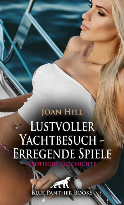 Lustvoller Yachtbesuch - Erregende Spiele | Erotische Geschichte