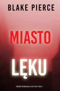 Miasto lęku: Powieść kryminalna o Avie Gold (Tom 2)
