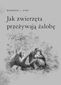 Jak zwierzęta przeżywają żałobę