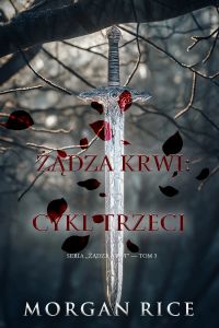 Żądza krwi: Cykl trzeci (Seria Żądza krwi — Tom 3)