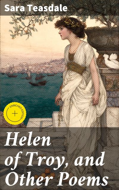 Helen of Troy, and Other Poems