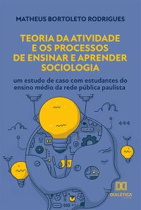 Teoria da Atividade e os Processos de Ensinar e Aprender Sociologia