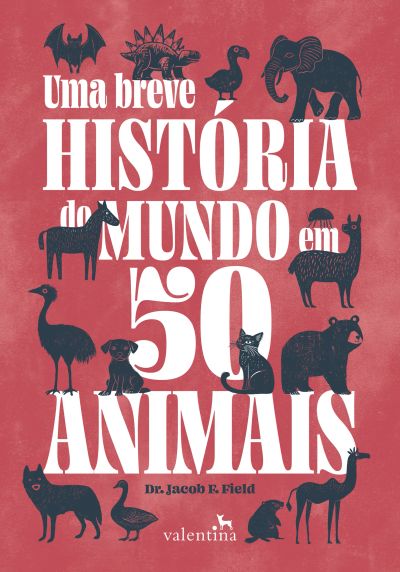 Uma breve história do mundo em 50 animais
