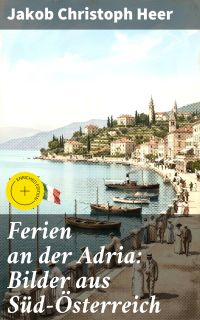 Ferien an der Adria: Bilder aus Süd-Österreich
