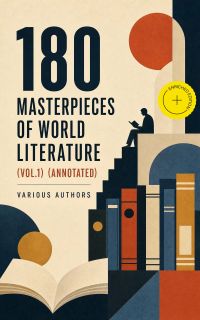 180 Masterpieces of World Literature (Vol.1) (Annotated)