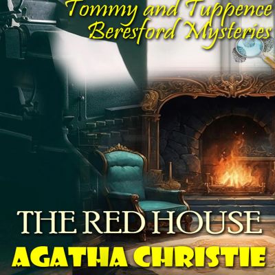 The Red House. Tommy and Tuppence Beresford Mysteries