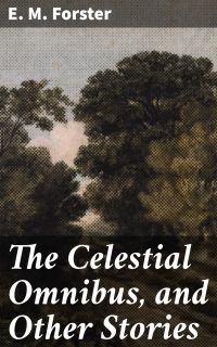 The Celestial Omnibus, and Other Stories