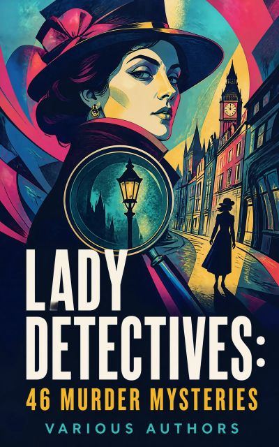 Lady Detectives: 46 Murder Mysteries