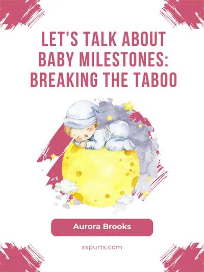 Let's Talk About Baby Milestones- Breaking the Taboo