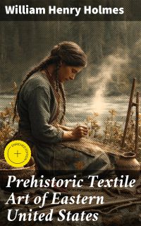 Prehistoric Textile Art of Eastern United States